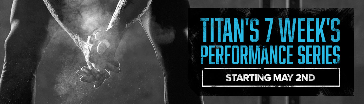 Titans 7 Weeks Performance Series - Starts May 2nd
